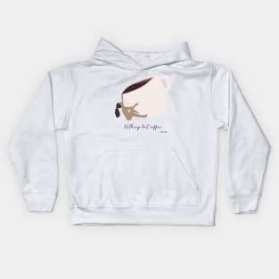 Nothing but coffee Kids Hoodie